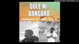 RBK ft BLACKM & DOUBLE D _ QOLE NI BANGARA [DFR MUSIC]