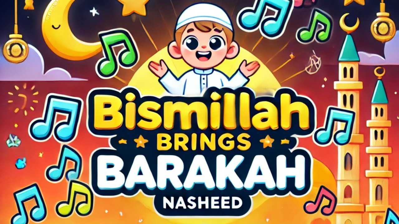Bismillah Brings Barakah Nasheed: Islamic Cartoon Song English