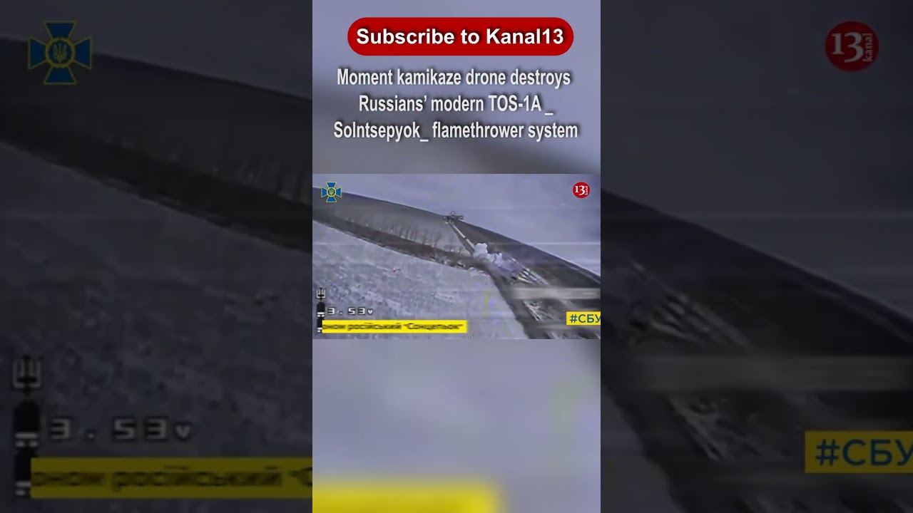 Moment kamikaze drone destroys Russians’ modern TOS-1A "Solntsepyok" flamethrower system