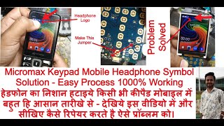 Micromax Keypad Mobile Headphone Symbol Solution | Micromax X603 Mobile Headphone Symbol Solution