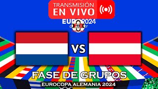 HOLANDA 🇳🇱 VS 🇦🇹 AUSTRIA EN VIVO - EURO ALEMANIA 2024 - POR FÚTBOL MAGNO