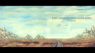 Video thumbnail of "Treno (Hybris) - Fast Animals and Slow Kids (Woodworm 2013)"