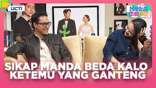 EMANG YA!!! Sikap Amanda Manopo Beda Kalo Ketemu Yang Bening - MANDA CURHAT | EPS 30 EXTENDED