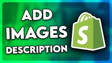 How to Add Images to Product Description Shopify (2025)