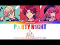 P△RTY N1GHT - BAE [Paradox Live (パラライ)] Color Coded Lyrics ROM/KAN/한국어 /ENG