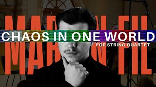 Marian Fil - &quot;Chaos in One World&quot; for String Quartet