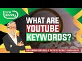 What are YouTube Keywords?