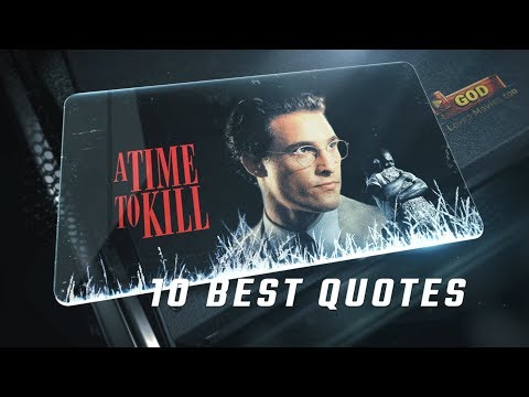 A Time to Kill 1996 - 10 Best Quotes