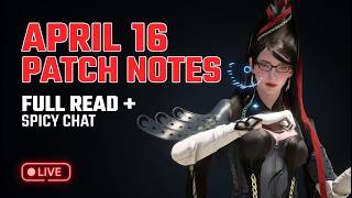 🔴The First Descendant LIVE: April 16 Patch Notes FULL Read + Spicy Chat