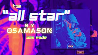 HOW "ALL STAR" BY OSAMASON WAS MADE