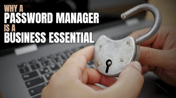 Why a password manager is a business essential