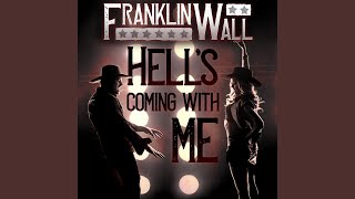 Hell's Coming With Me - Franklin Wall