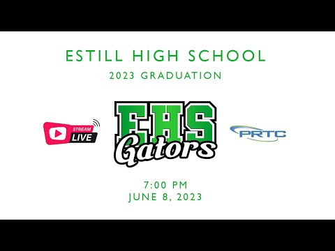 ESTILL HIGH SCHOOL 2023 GRADUATION LIVE STREAM