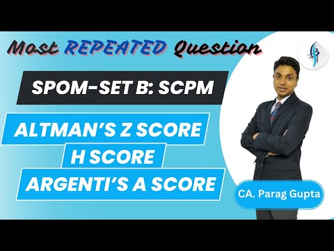 Altman's Z, H score & Argenti's A score | SCPM | CA Parag Gupta
