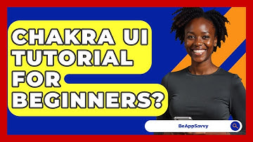 Chakra UI Tutorial For Beginners? - Be App Savvy