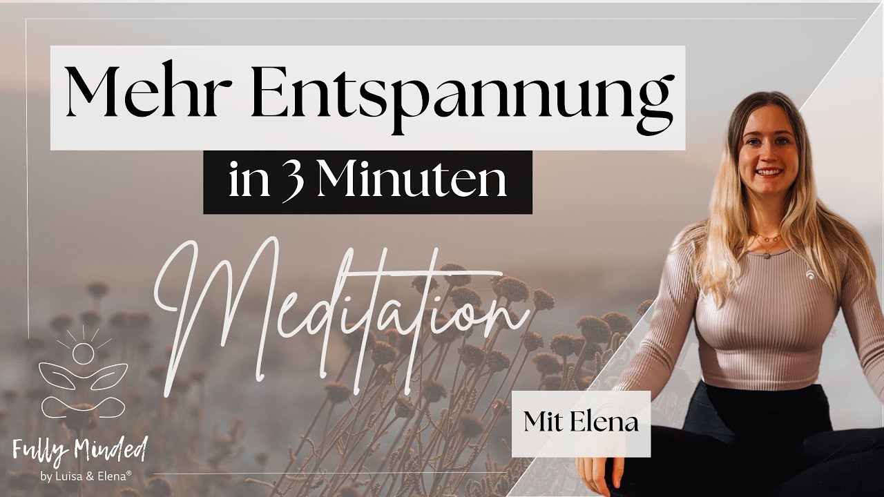Entspannung in 3 Minuten | 3 Minuten Meditation von Fully Minded