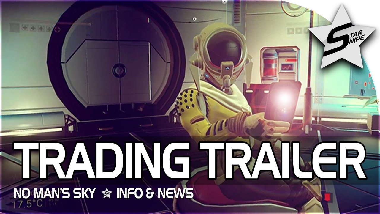 No Man's Sky TRADE Gameplay Trailer - "Trading, Gathering, Upgrading