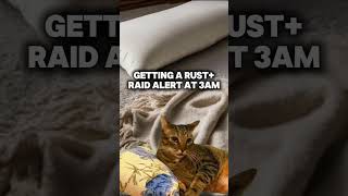 #RustMeme - Getting a Rust+ alert raid alert at 3am #Rust #FYP #RustGame #Gaming #Memes