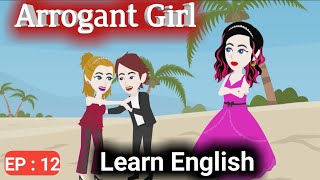 Arrogant Girl #12| Animation Story| Cartoon Videos| English Stories| Learn English| Nabbo Toons