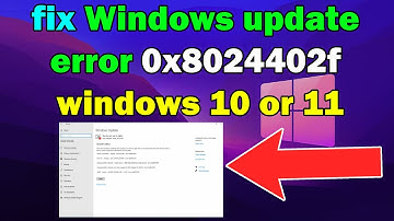 How to fix Windows update error 0x8024402f windows 10 or 11