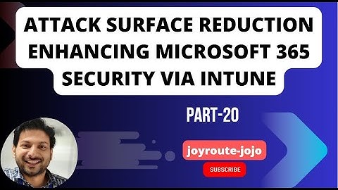 Attack Surface Reduction || Microsoft 365 Security via Intune || Intune Tutorial Series || Part 20.