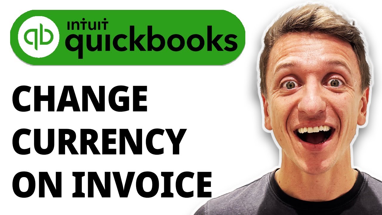 How To Change Currency On Quickbooks Invoice [2026 Guide] - YouTube