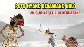 PUTU SANGHYANG BEDAWANG NOLO TANDANG ## MUSUH KABEH KAGET RUH KEKUATANE