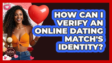 How Can I Verify An Online Dating Match