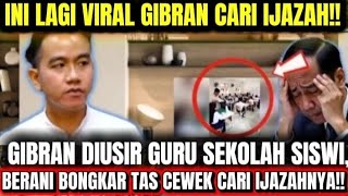 GIBRAN NGACO‼️DIUSIR GURU SEKOLAH, BONGKAR TAS SISWI LIHAT IJAZAHNYA MENYELIP DITAS CEWEK🤣🤣