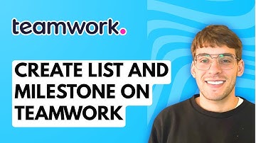 How to Create List and Milestone on Teamwork [2025 Guide]