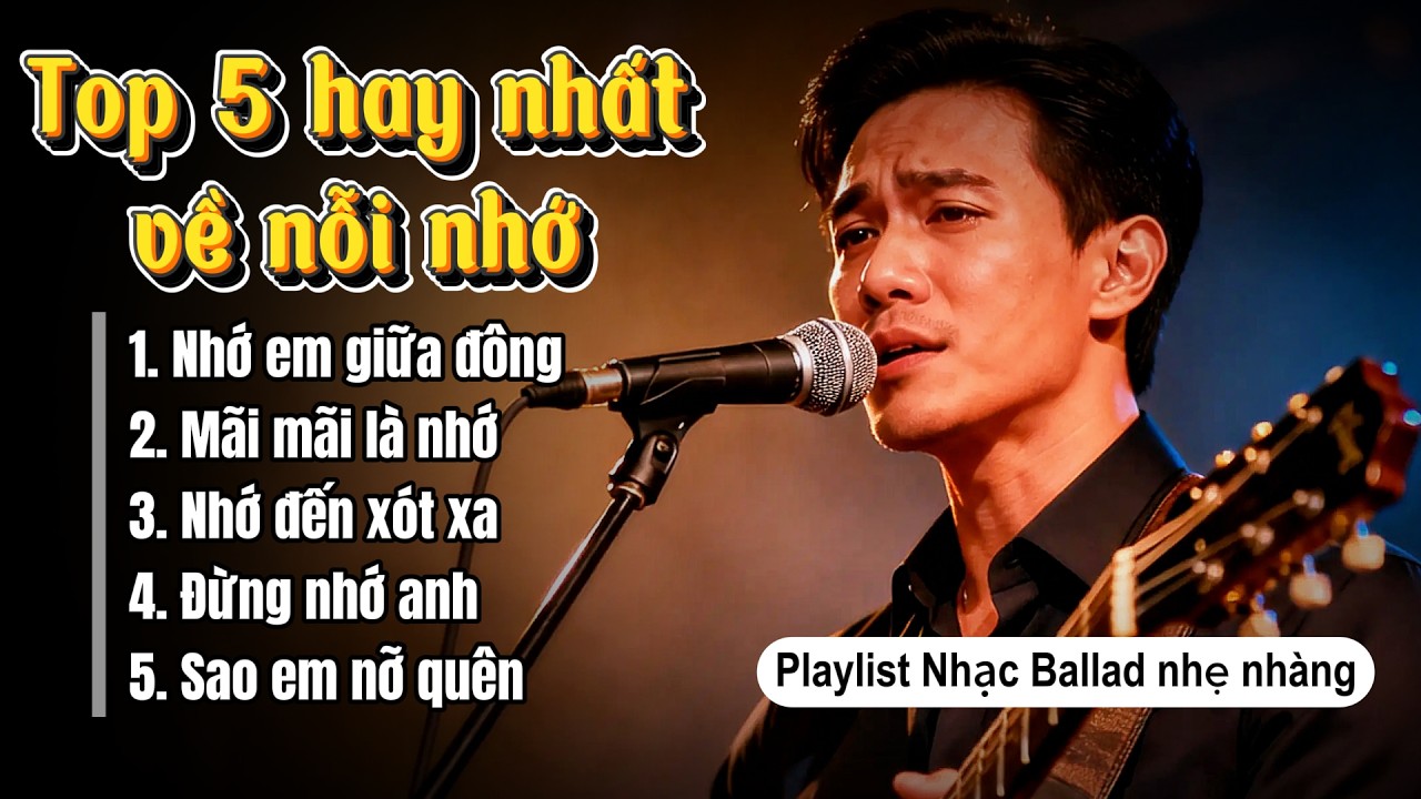 Top 5 Bài Hát Ballad Nhẹ Nhàng Về Nỗi Nhớ - Nhớ Em Giữa Đông (List No.9)