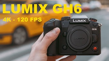 Panasonic LUMIX GH6 | 4k 120 FPS Test