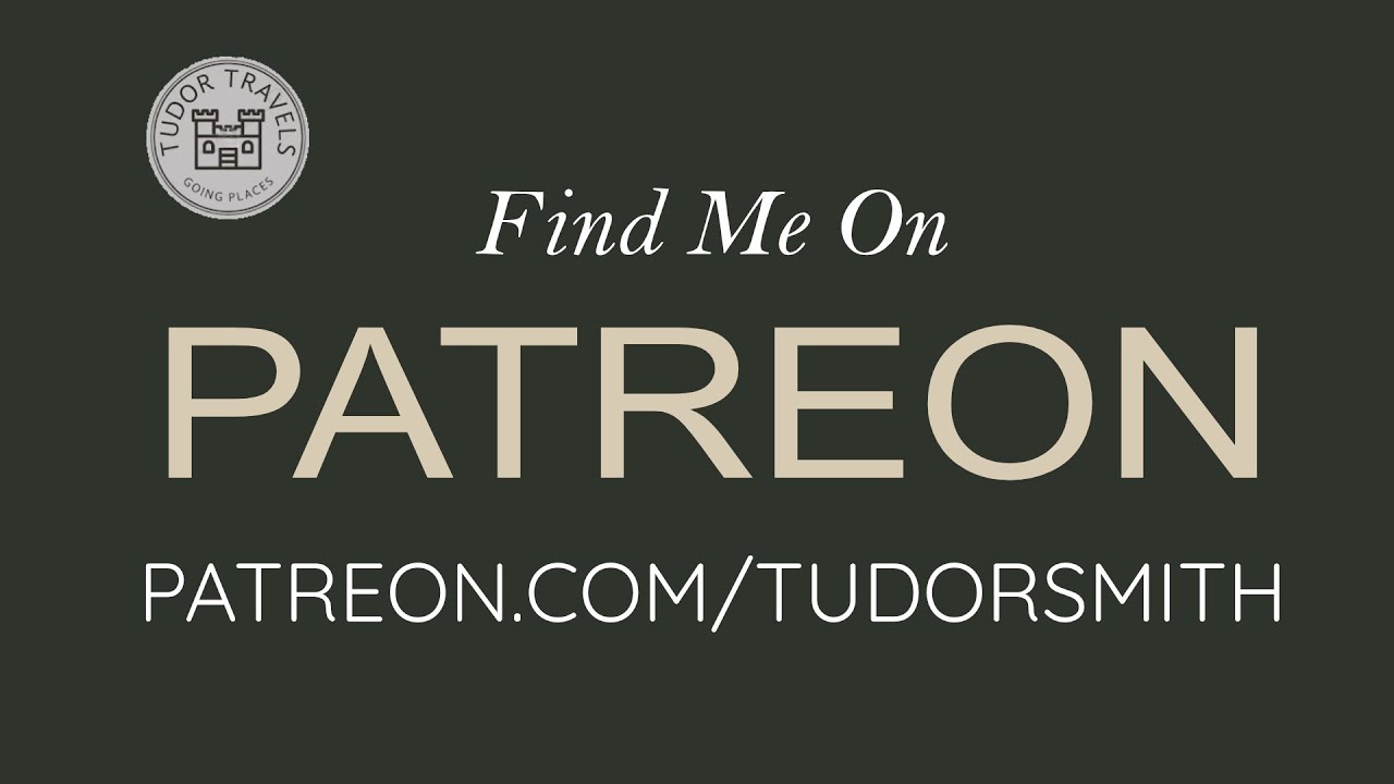 I Set Up A Patreon Page For Tudor Travels