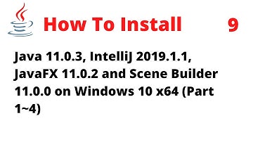 How to Install JDK 11.0.3, IntelliJ 2019, JavaFX 11, Scene Builder 11 on Windows 10 x64 (Part 1~4)