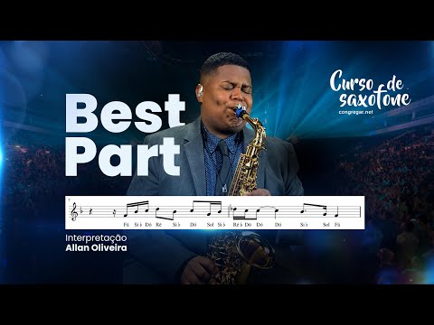 Partitura Sax Alto com Notas Best Part - Daniel Caesar - Saxofonista Allan Oliveira