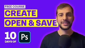 Create, open and save documents in Photoshop | Day 2 - 10 days of Photoshop