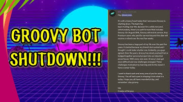 GROOVY BOT IS BEING SHUTDOWN | WHY?