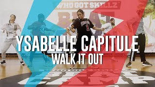 Ysabelle Capitule I Dj Unk Walk It Out I Whogotskillz Beat Camp 2017