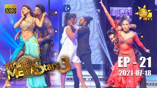 Hiru Mega Stars 3 | Episode 21 | 2021-07-18