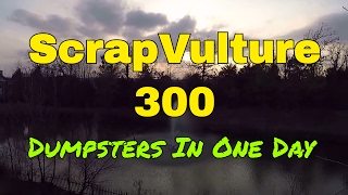 300 DUMPSTERS IN ONE DAY ScrapVulture Dumpster Diving Diver Scrap Metal Scrapping for Money Scrapper