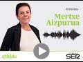 Entrevista a Mertxe Aizpurua en la Cadena SER: «Seremos responsables, pero exigentes»