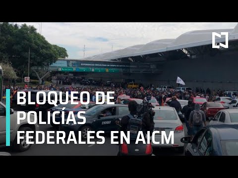 Protesta de policías en inmediaciones del AICM