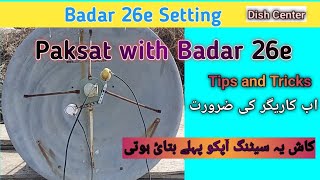 How to set Badar 26e with paksat 38e on 4feet dish | 4feet dish per paksat 38e k sath badar 26e