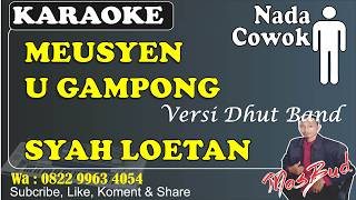 MEUSYEN U GAMPONG - SYAH LOETAN [KARAOKE] NADA COWOK || VERSI DHUT BAND || PROGRAM MANUAL KN 7000