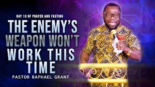THE ENEMY'S WEAPON WON'T WORK THIS TIME | BY PASTOR RAPHAEL GRANT