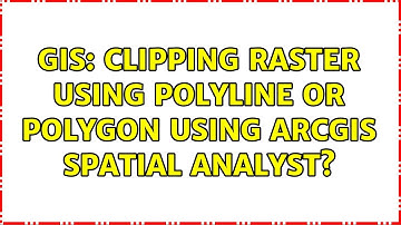 GIS: Clipping raster using polyline or polygon using ArcGIS Spatial Analyst? (3 Solutions!!)