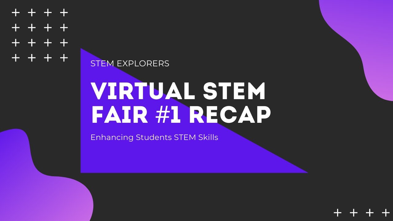 Virtual STEM Fair #1 Recap