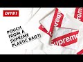 DIY #1: I Made My Pouch from a Supreme Plastic Bag!