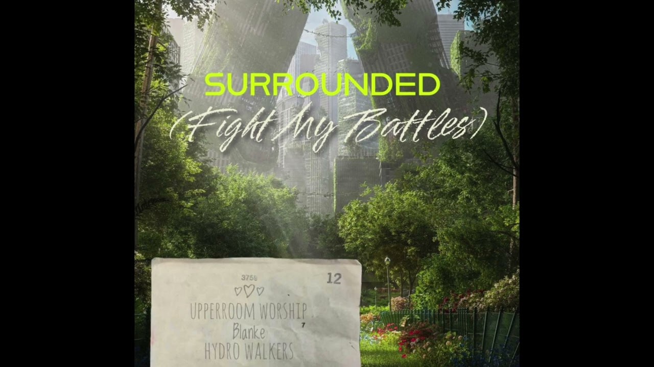 Upperroom Worship, Blanke - Surrounded | Fight My Battles (Hydro Walkers Mashup) | Melodic Dubstep