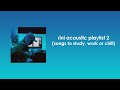 RINI Acoustic Playlist 2 (songs to study, work or chill)